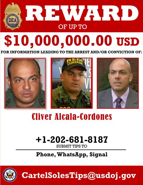 FILE - This file photo provided by the U.S. Department of Justice on March 26, 2020 shows a reward poster for Cliver Alcala-Cordones. In March, Alcalá was indicted alongside Nicolas Maduro as one of the ringleaders of a narcoterrorist conspiracy that allegedly sent 250 metric tons of cocaine every year to the U.S. But before his surrender in Colombia, where he had been living openly since 2018, he had emerged as a forceful opponent of Maduro, one not shy of urging military force. (Department of Justice via AP, File)