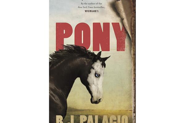 This book cover image released by Alfred A. Knopf for Young Readers shows "Pony" by R.J. Palacio, releasing Sept. 28. (Alfred A. Knopf for Young Readers via AP)