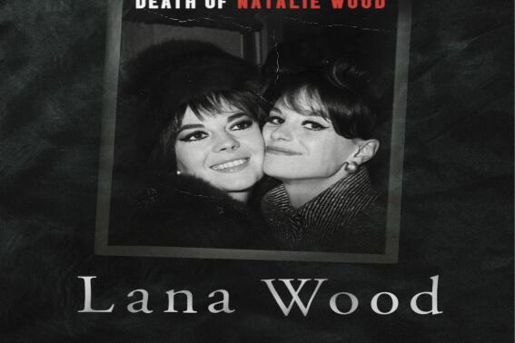 This cover image released by Dey Street Books shows "Little Sister: My Investigation into the Mysterious Death of Natalie Wood" by Lana Wood. (Dey Street Books via AP)