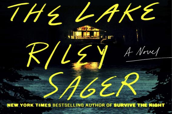 This cover image released by Dutton shows "The House Across the Lake" by Riley Sager. (Dutton via AP)