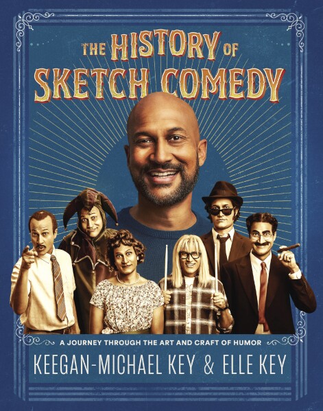 This cover image released by Chronicle Books shows "The History of Sketch comedy: A Journey Through the Art and Craft of Humor" by Keegan-Michael Key and Elle Key. (Chronicle Books via AP)