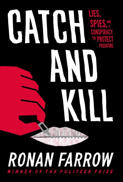 This cover image released by Little, Brown and Company shows "Catch and Kill: Lies, Spies, and a Conspiracy to Protect Predators," by Ronan Farrow, on sale Oct. 15.  (Little, Brown and Company via AP)