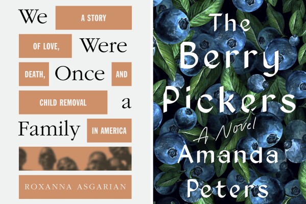 This combination of images shows "We Were Once a Family" by Roxanna Asgarian, left, and "The Berry Pickers" by Ama (Farrar, Straus and Giroux/Catapult via AP)