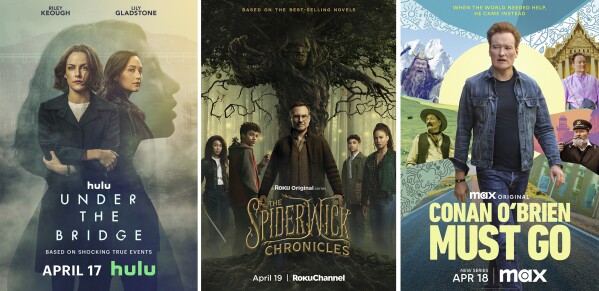 This combination of images show promotional art for upcoming shows "Under The Bridge," premiering April 17 on Hulu, "The Spiderwick Chronicles," premiering April 19 on The Roku Channel and "Conan O'Brien Must Go," premiering April 18 on MAX. (Hulu/The Roku Channel/MAX via AP)