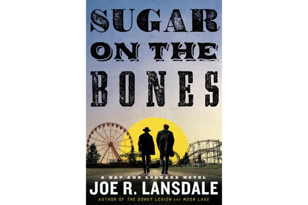 This image released by Mulholland Books shows "Sugar on the Bones" by Joe R. Lansdale. (Mulholland Books via ĢӰԺ)
