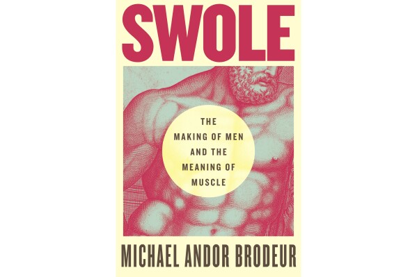 This cover image released by Beacon Press shows "Swole: The Making of Men and the Meaning of Muscle" by Michael Andor Brodeur. (Beacon Press via AP)