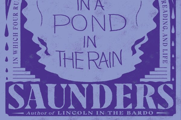 This cover image released by Random House shows "A Swim in a Pond in the Rain" by George Saunders. (Random House via AP)