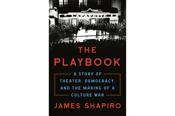 This cover image released by Penguin shows "The Playbook: A Story of Theater, Democracy, and the Making of a Culture War,” by James Shapiro. (Penguin via AP)