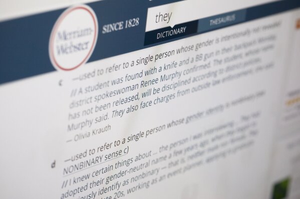 The word "they" is displayed on a computer screen on Friday, Dec. 6, 2019, in New York. The language mavens at Merriam-Webster have declared the personal pronoun their word of the year based on a 313 percent increase in look-ups on the company's search site, Merriam-Webster.com, this year when compared with 2018. Merriam-Webster recently added a new definition to its online dictionary to reflect use of "they" as relating to a person whose gender identity is nonbinary. (AP Photo/Jenny Kane)
