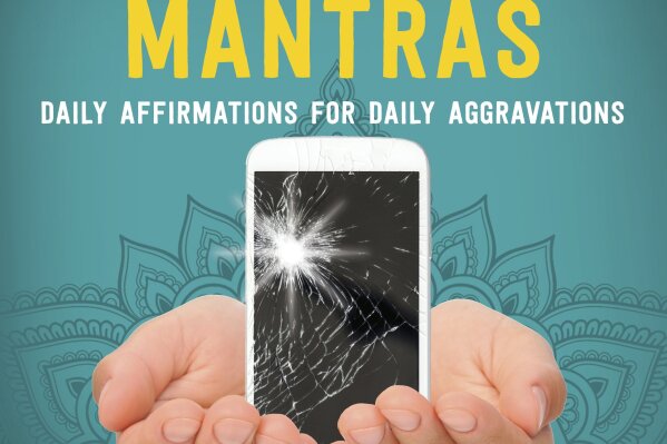 This photo provided by Running Press shows the cover of "Very Modern Mantras: Daily Affirmations For Daily Aggravations" by Dan Zevin. What's the key to a zen holiday season? Zevin says it's a sense of humor. If the holidays leave you more stressed than centered, some experts say daily meditation sessions can help. (Running Press via AP)