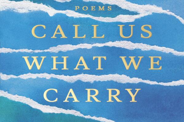 This cover image released by Viking Books shows "Call Us What We Carry," poems by Amanda Gorman. (Viking Books for Young Readers via AP)