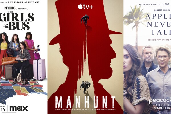 This combination of images show promotional art for upcoming shows "The Girls on the Bus," premiering March 14 on Max, left, "Manhunt," premiering March 15 on Apple TV+, center, and "Apples Never Fall," premiering March 14 on Peacock. (Max/Apple TV+/Peacock via AP)