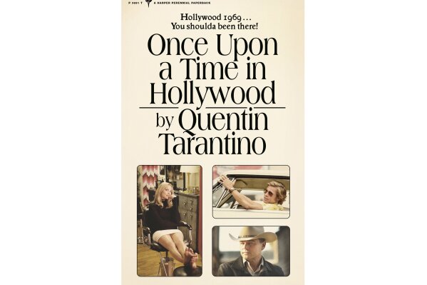 This cover image released by HarperCollins Publishers shows "Once Upon a Time ... in Hollywood" by Quentin Tarantino. Tarantino’s next work of imagination will be in book form. The Oscar-winning director has a two-book deal with Harper, beginning with a novelization of “Once Upon a Time ... In Hollywood” that is scheduled for next summer.  (HarperCollins Publishers via AP)