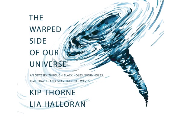 This cover image released by W. W. Norton shows "The Warped Side of Our Universe: An Odyssey Through Black Holes, Wormholes, Time Travel, and Gravitational Waves" by Kip Thorne and Lia Halloran. (W. W. Norton via AP)