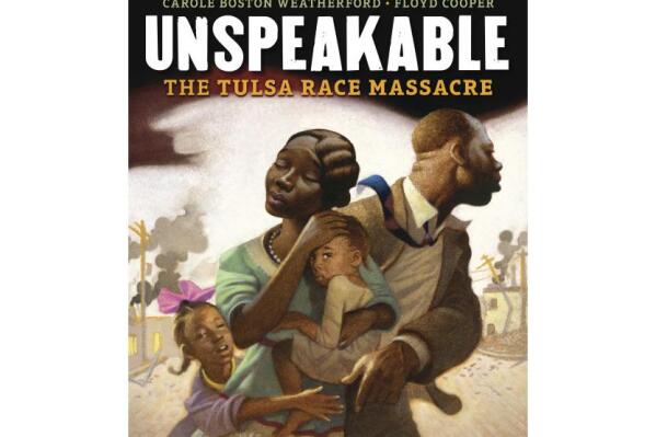 This cover image released by Carolrhoda Books shows "Unspeakable: The Tulsa Race Massacre" by Carole Boston Weatherford with art by Floyd Cooper. The book received Coretta Scott King awards for the year's best book by a Black author and illustrator. Cooper collaborated with Weatherford on the historical work about the 1921 slaughter of a Black community in Oklahoma by a mob of white people. (Lerner Publishing Group via AP)