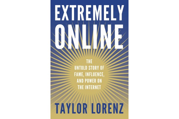 This cover image released by Simon & Schuster shows "Extremely Online: The Untold Story of Fame, Influence, and Power on the Internet" by Taylor Lorenz. (Simon & Schuster via AP)