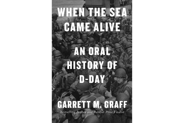 This cover image released by Avid Reader shows "When the Sea Came Alive: An Oral History of D-Day" by Garrett M. Graff. (Avid Reader via AP)
