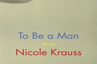 This cover image released by Harper shows "To Be a Man," stories by Nicole Krauss. (Harper via AP)