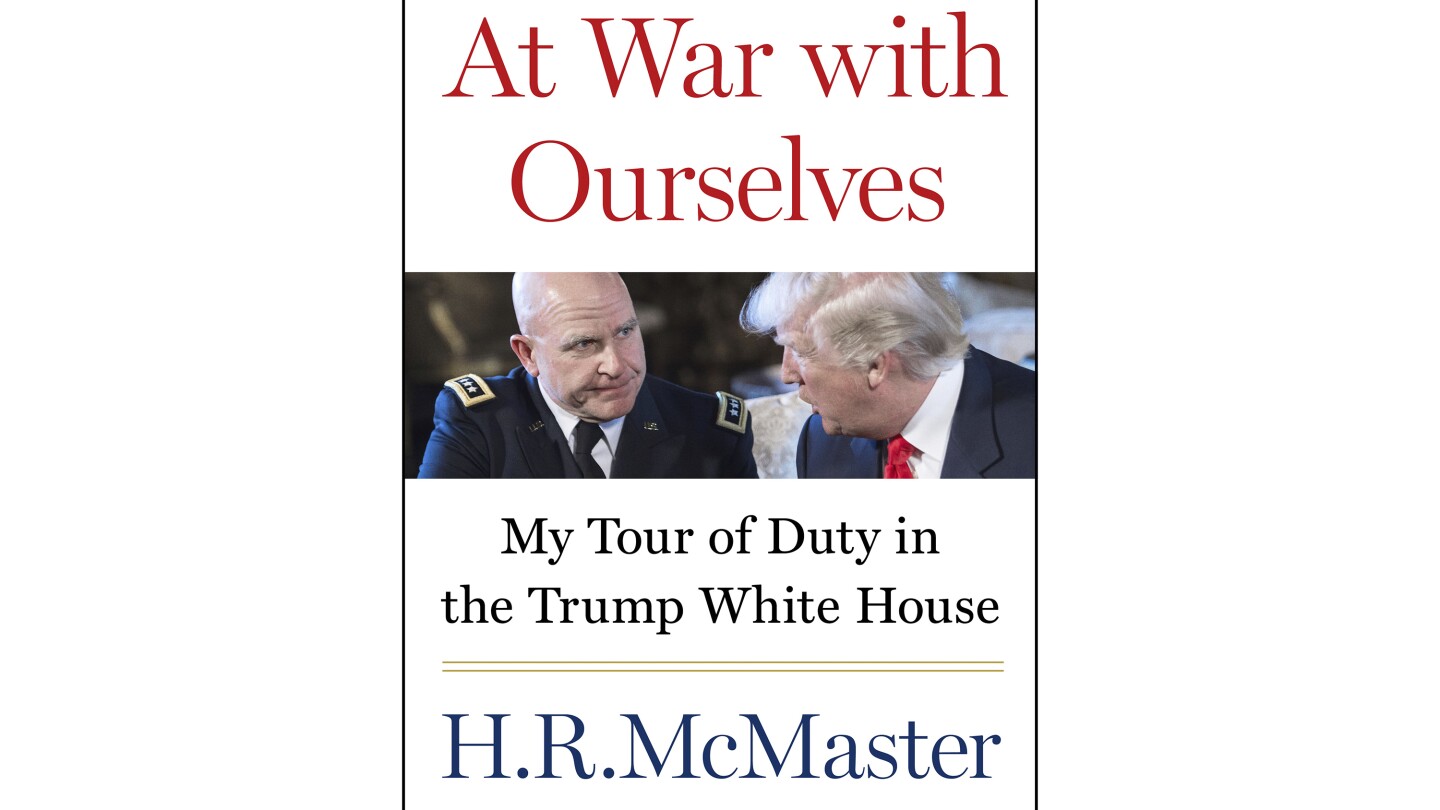 Х. Р. Макмастър пише за времето си в администрацията на Тръмп в предстоящия „Във война със себе си“