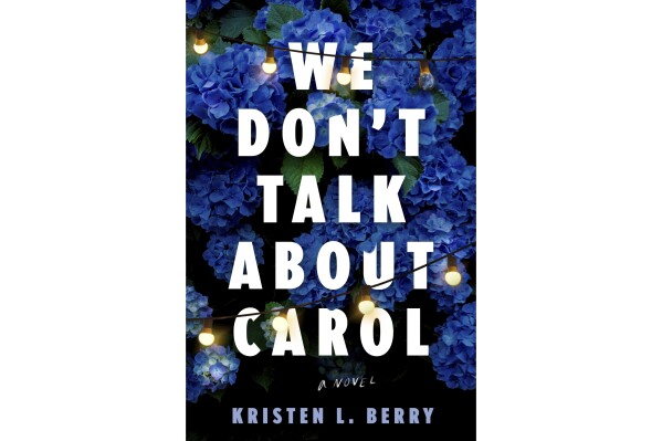 This cover image released by Bantam shows "We Don't Talk About Carol" by Kristen L. Berry. (Bantam via AP)