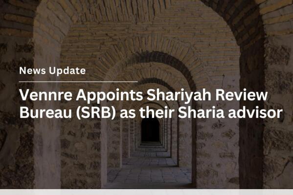 Vennre Appoints Shariyah Review Bureau (SRB) as their Sharia advisor