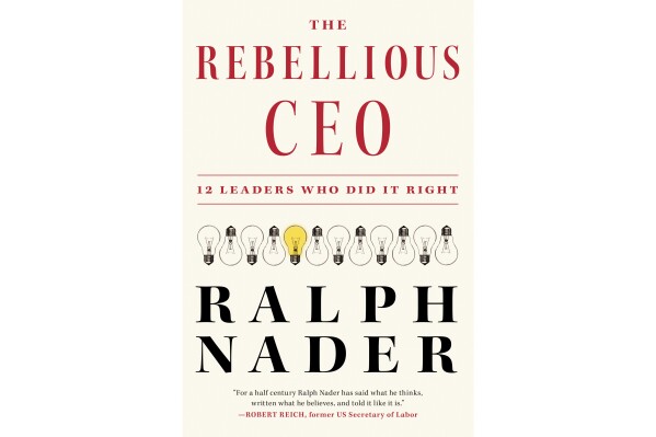 This cover image released by Melville House shows "The Rebellious CEO: 12 Leaders Who Did It Right" by Ralph Nader. (Melville House via 番茄直播)