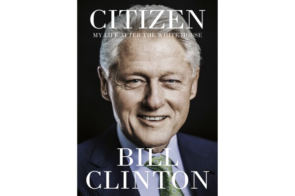 This cover image released by Alfred A. Knopf shows “Citizen: My Life After the White House” by former President Bill Clinton. (Alfred A. Knopf via AP)