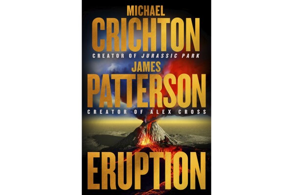 This cover image released by Little, Brown and Co. shows "Eruption" by Michael Crichton and James Patterson. (Little, Brown and Co. via ĢӰԺ)