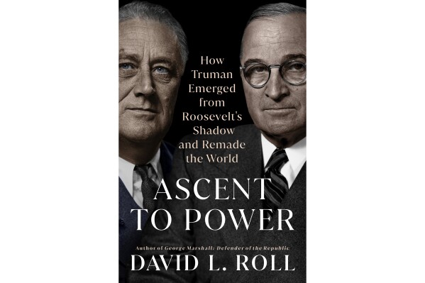 This cover image released by Dutton shows "Ascent to Power: How Truman Emerged from Roosevelt's Shadow and Remade the World" by David L. Roll. (Dutton via AP)