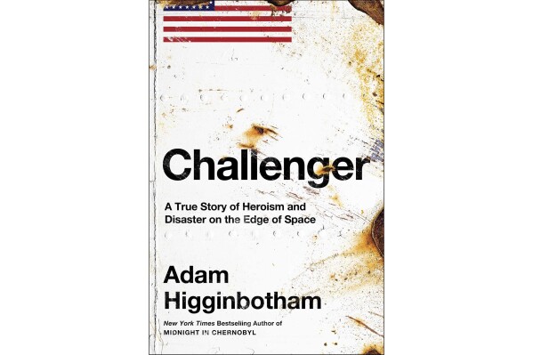 This cover image released by Avid Reader shows "Challenger: A True Story of Heroism and Disaster on the Edge of Space" by Adam Higginbotham. (Avid Reader via AP)