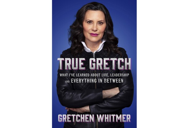 This image provided by Simon & Schuster shows the cover of Michigan Gov. Gretchen Whitmer's book "True Gretch". Midway through her second-term as Michigan's governor and amid a rapid rise within the Democratic party, Gov. Whitmer is poised to release a book this summer detailing her life and journey through politics. Schedule for release on July 9, “True Gretch” promises insights into Whitmer’s six-year tenure as Michigan’s governor. (Simon & Schuster via AP)