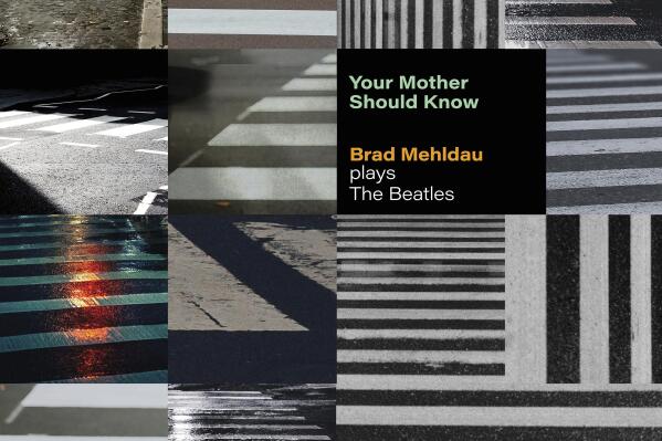 This cover image released by Nonesuch Records shows “Your Mother Should Know: Brad Mehldau Plays The Beatles,” by Brad Mehldau. (Nonesuch Records via AP)