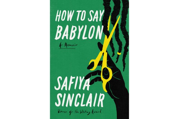 This cover image released by Simon & Schuster shows "How to Say Babylon" by Safiya Sinclair. (Simon & Schuster via AP)