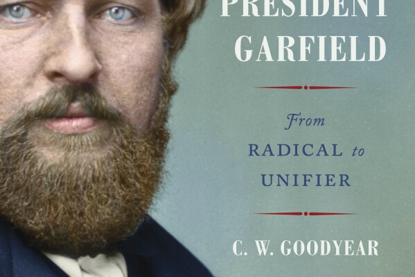 This cover image released by Simon & Schuster sows "President Garfield: From Radical to Unifier" by C.W. Goodyear. (Simon & Schuster via AP)