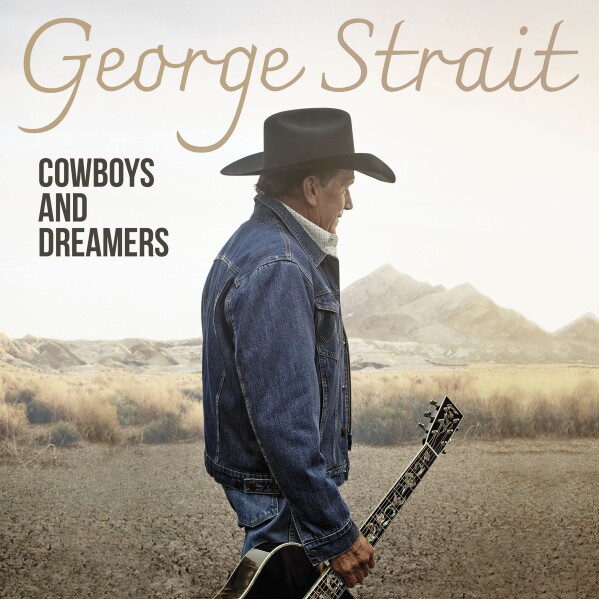 This cover image released by MCA Nashville shows "Cowboys and Dreamers" by George Strait. (MCA Nashville via AP)