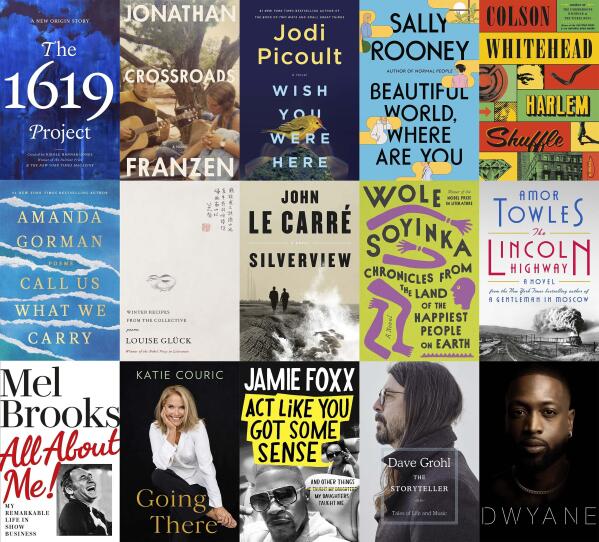 This combination of book cover images shows cover art for upcoming releases, top row from left, "The 1619 Project: A New Origin Story" by Nikole Hannah-Jones, releasing Nov. 16 (One World), "Crossroads," a novel by Jonathan Franzen releasing on Oct. 5. (Farrar, Straus and Giroux),  "Wish You Were Here," a novel by Jodi Picoult, releasing Nov. 30. (Ballantine), "Beautiful World, Where Are You," a novel by Sally Rooney, releasing Sept. 7. (Farrar, Straus and Giroux), and "Harlem Shuffle" by Colson Whitehead, releasing Sept. 14. (Doubleday), middle row from left, "Call Us What We Carry," poems by Amanda Gorman, releasing Dec. 7. (Viking Books), "Winter Recipes from the Collective: Poems" by Louise Glück, releasing Oct. 20. (Farrar, Straus and Giroux), "Silverview," a novel by John le Carré, releasing Oct. 12. (Viking), "Chronicles from the Land of the Happiest People on Earth," a novel by Wole Soyinka, releasing Sept. 28. (Pantheon), and "The Lincoln Highway," a novel by Amor Towles releasing Oct. 5. (Viking), bottom row from left, "All About Me: My Remarkable Life in Show Business" by Mel Brooks. The book will be released on Nov. 30. (Ballantine), "Going There," a memoir by Katie Couric, releasing Oct. 26. ( Little, Brown and Company),  "Act Like You Got Some Sense: And Other Things My Daughters Taught Me," a memoir by Janie Foxx, releasing Oct. 19. (Grand Central Publishing), "The Storyteller: Tales of Life and Music" by Dave Grohl. (Dey Street Books) and "Dwyane," a memoir by Dwyane Wade, releasing on Nov. 16. (William Morrow). (AP Photo)