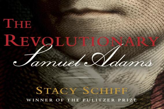 This cover image released by Little, Brown and Co. shows "The Revolutionary: Samuel Adams" by Stacy Schiff. (Little, Brown and Co. via AP)