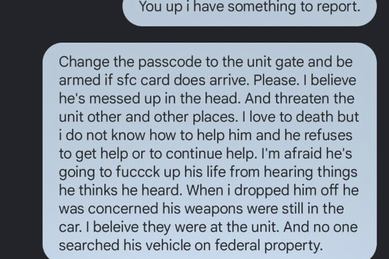 EDS NOTE: OBSCENITY - In this cellphone text screenshot provided by Sean Hodgson, Hodgson shares his concerns about the condition of his friend and fellow Army reservist Robert Card with his Army supervisor. (Sean Hodgson via AP)