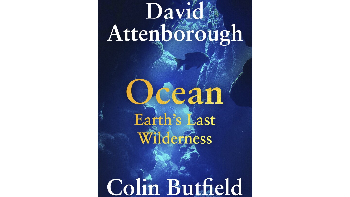 Book Review: David Attenborough takes readers to ‘Earth’s Last Wilderness’ in ‘Ocean’
