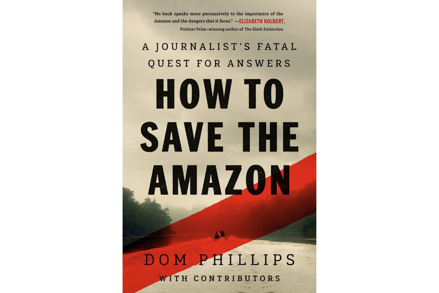A journalist was killed while writing a book on the Amazon. Here's how friends completed his work