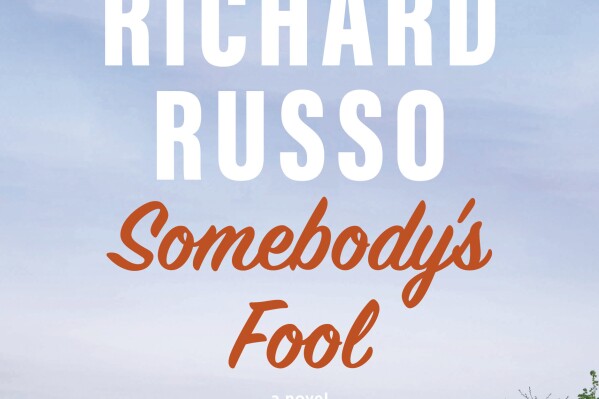 This cover image released by Knopf shows "Somebody's Fool" by Richard Russo. (Knopf via AP)